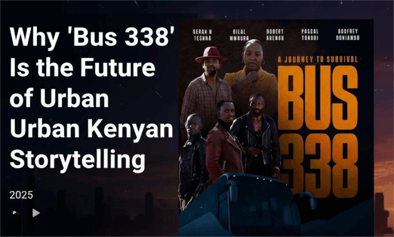 Why ‘Bus 338’ Is the Future of Urban Kenyan Storytelling
